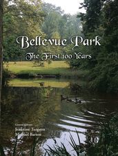 Bellevue Park the First 100 Years