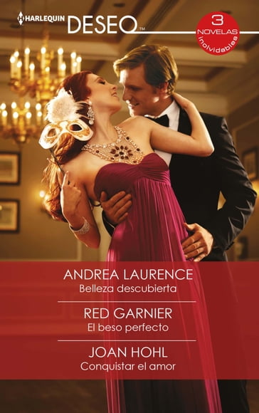 Belleza descubierta - El beso perfecto - Conquistar el amor - Andrea Laurence - Joan Hohl - Red Garnier