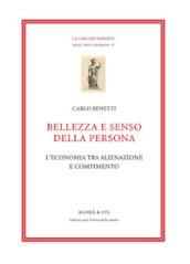 Bellezza e senso della persona. L economia tra alienazione e compimento