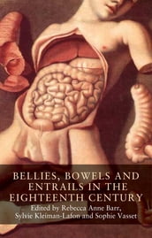 Bellies, bowels and entrails in the eighteenth century