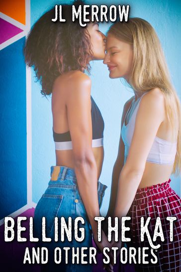 Belling the Kat and Other Stories - JL Merrow