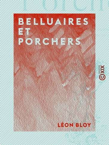 Belluaires et Porchers - Léon Bloy