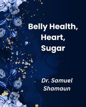 Belly Health, Heart, Sugar