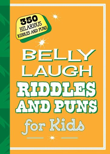 Belly Laugh Riddles and Puns for Kids - Sky Pony Editors