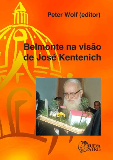 Belmonte na visão de José Kentenich - Monseñor Peter Wolf