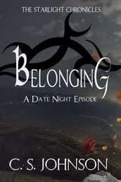 Belonging: A Date Night Episode of the Starlight Chronicles