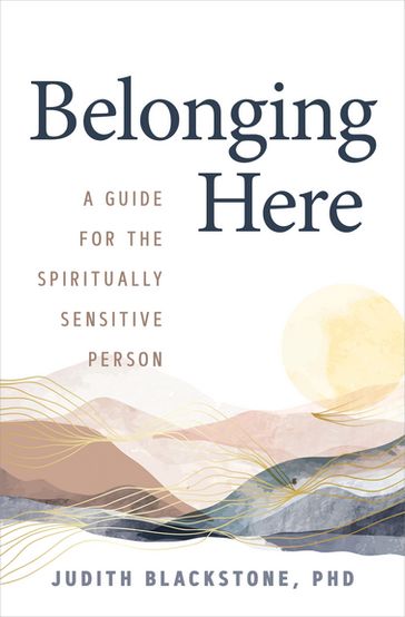 Belonging Here - Ph.D. Judith Blackstone