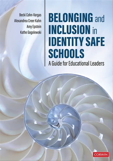 Belonging and Inclusion in Identity Safe Schools - Becki Cohn-Vargas - Alexandrea Creer Kahn - Amy Epstein - Kathe Gogolewski