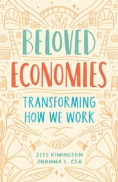 Beloved Economies: Transforming How We Work