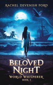 Beloved Night: A Fantasy Fiction Series (World Whisperer Book 5)