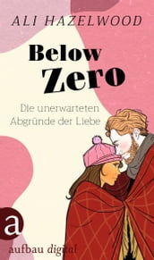 Below Zero Die unerwarteten Abgründe der Liebe