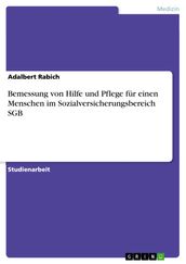 Bemessung von Hilfe und Pflege für einen Menschen im Sozialversicherungsbereich SGB