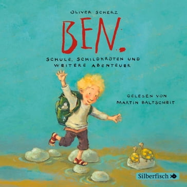 Ben 2: Ben. Schule, Schildkröten und weitere Abenteuer - Martin Baltscheit - Oliver Scherz - Ben