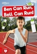 Ben Can Run, Bell Can Run