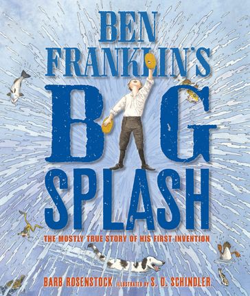 Ben Franklin's Big Splash - Barb Rosenstock