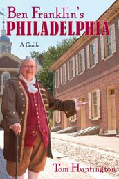 Ben Franklin s Philadelphia