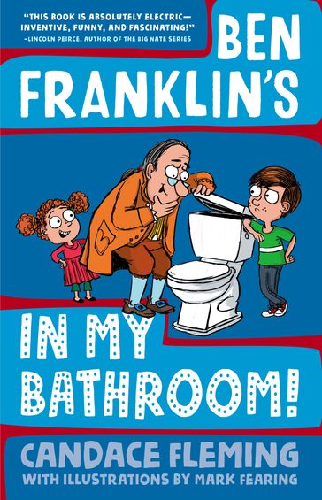 Ben Franklin's in My Bathroom! - Candace Fleming