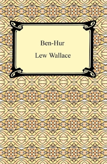 Ben-Hur, A Tale of the Christ - Wallace Lew