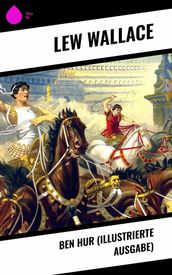 Ben Hur (Illustrierte Ausgabe)