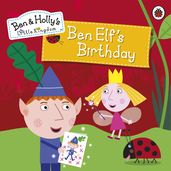 Ben and Holly s Little Kingdom: Ben Elf s Birthday Storybook