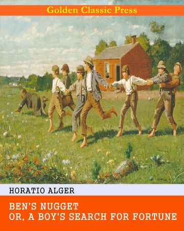 Ben's Nugget; Or, A Boy's Search For Fortune - Horatio Alger