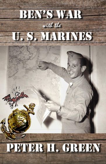 Ben's War with the U. S. Marines - Peter H Green