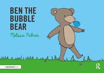 Ben the Bubble Bear - Melissa Palmer