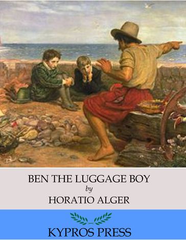 Ben the Luggage Boy - Horatio Alger.