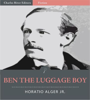 Ben the Luggage Boy (Illustrated Edition) - Jr. Horatio Alger