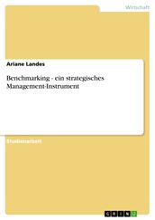 Benchmarking - ein strategisches Management-Instrument