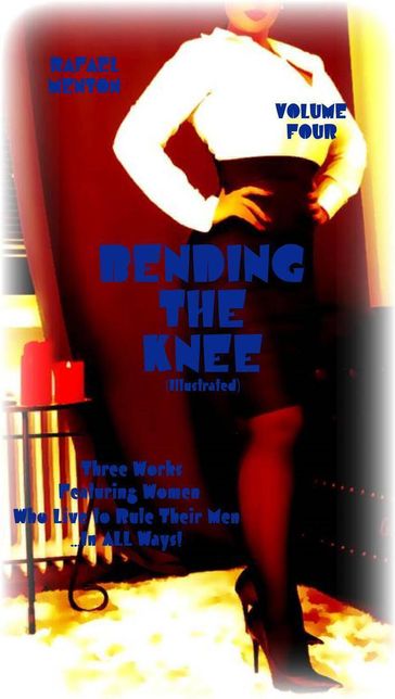 Bending the Knee - Volume Four - Rafael Menton