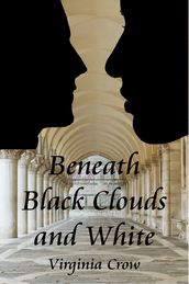 Beneath Black Clouds and White