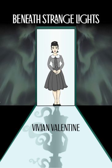 Beneath Strange Lights - Vivian Valentine