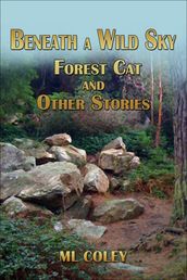 Beneath a Wild Sky: Forest Cat and Other Stories