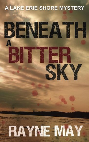 Beneath a Bitter Sky - Rayne May