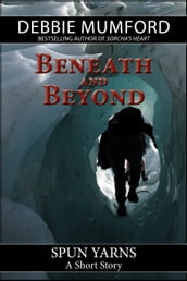 Beneath and Beyond