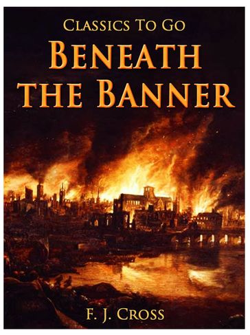 Beneath the Banner - F. J. Cross