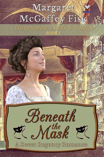 Beneath the Mask: A Sweet Regency Romance - Margaret McGaffey Fisk