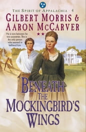 Beneath the Mockingbird s Wings (Spirit of Appalachia Book #4)