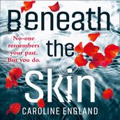 Beneath the Skin: A dark psychological thriller with a stunning twist