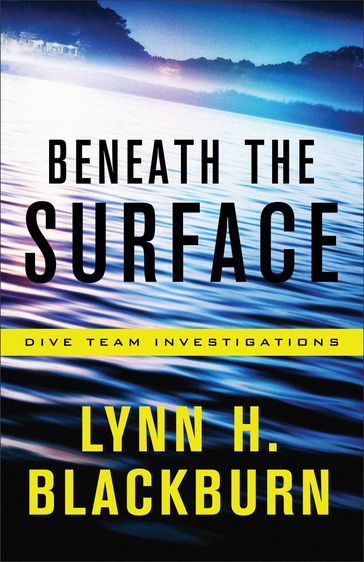 Beneath the Surface (Dive Team Investigations Book #1) - Lynn H. Blackburn