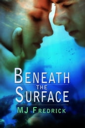 Beneath the Surface