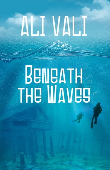 Beneath the Waves - Ali Vali