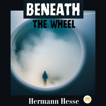 Beneath the Wheel - Hesse Hermann