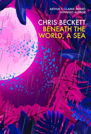 Beneath the World, a Sea - Chris Beckett