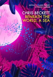 Beneath the World, a Sea