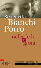 Benedetta Bianchi Porro - Nella fede la gioia