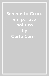 Benedetto Croce e il partito politico