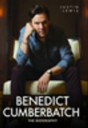 Benedict Cumberbatch - The Biography
