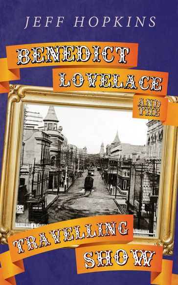 Benedict Lovelace and the Travelling Show - Jeff Hopkins